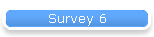 Survey 6